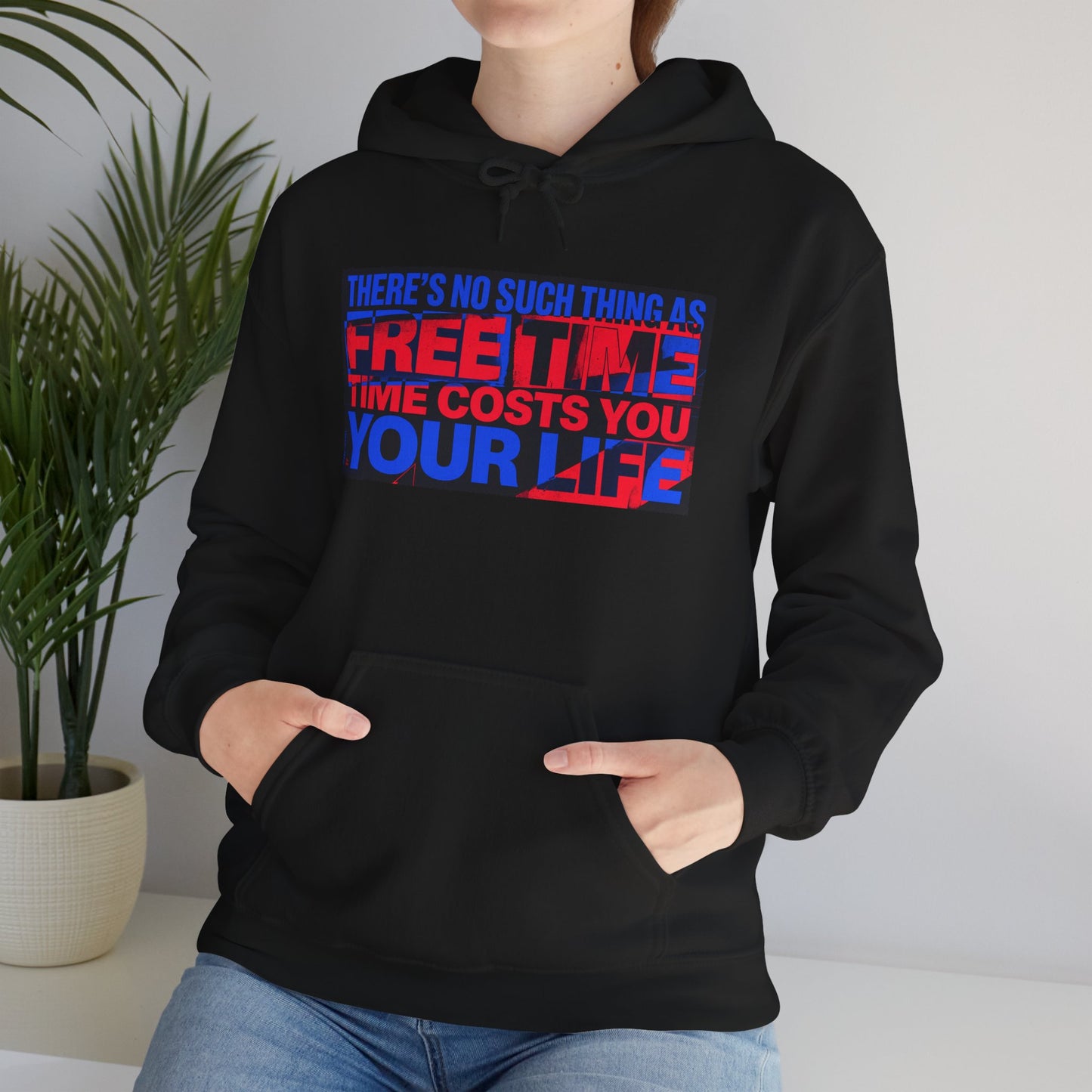 Hoodie  “There’s No Such Thing As Free Time” Motivational Graphic Hoodie