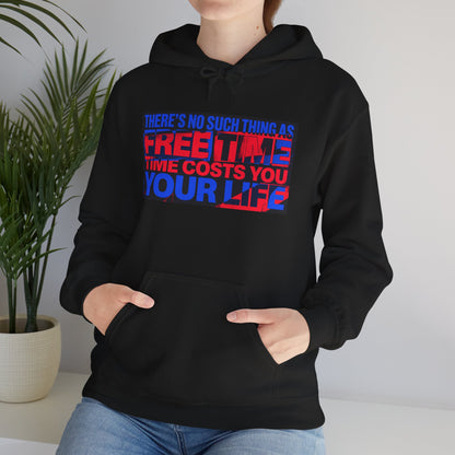Hoodie  “There’s No Such Thing As Free Time” Motivational Graphic Hoodie
