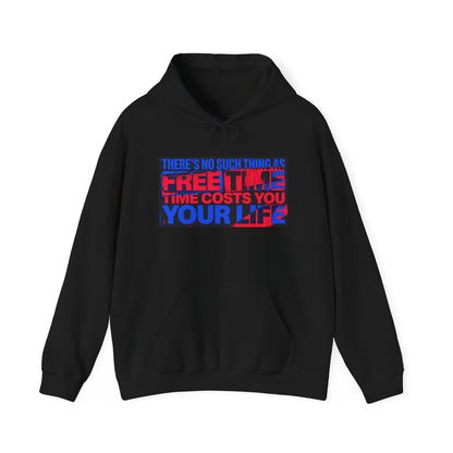 Hoodie  “There’s No Such Thing As Free Time” Motivational Graphic Hoodie