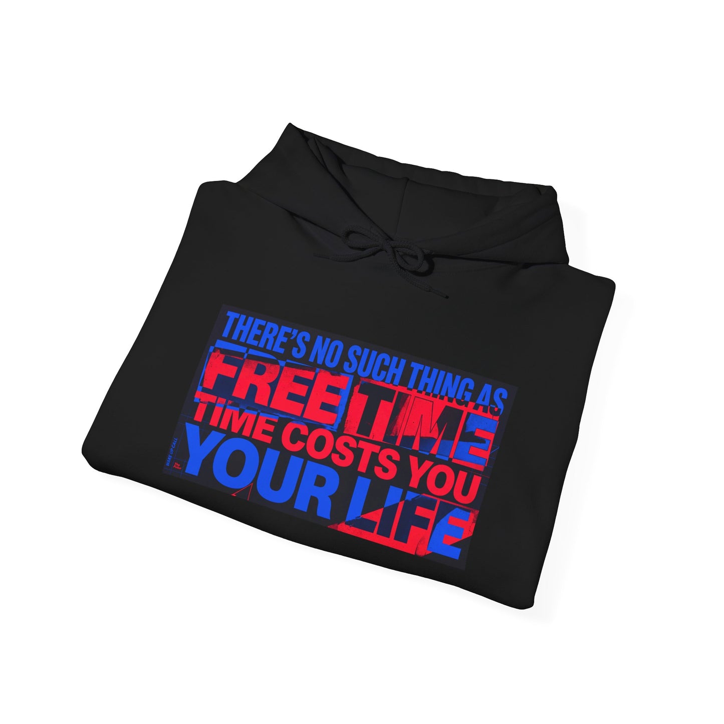 Hoodie  “There’s No Such Thing As Free Time” Motivational Graphic Hoodie