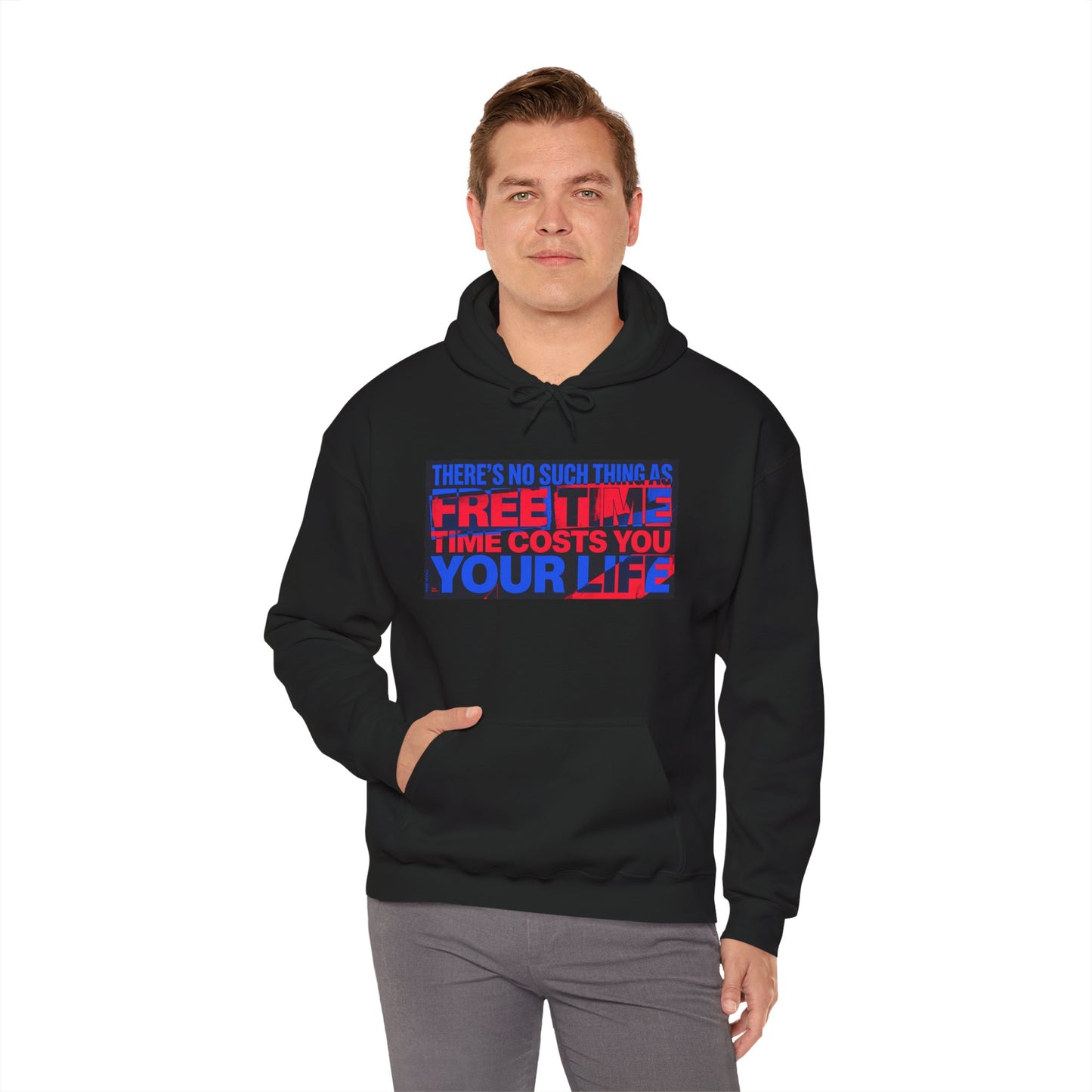 Hoodie  “There’s No Such Thing As Free Time” Motivational Graphic Hoodie